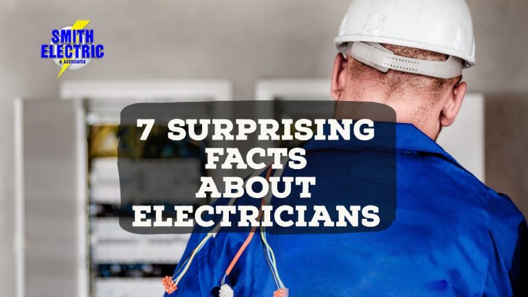 7 Surprising Facts About Electricians – Smith Electric & Associates